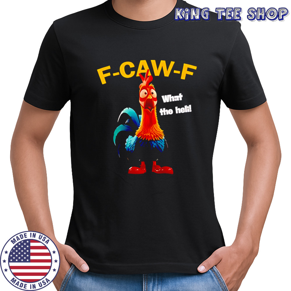 F-Caw-F Chicken What The Heli cute shirt
