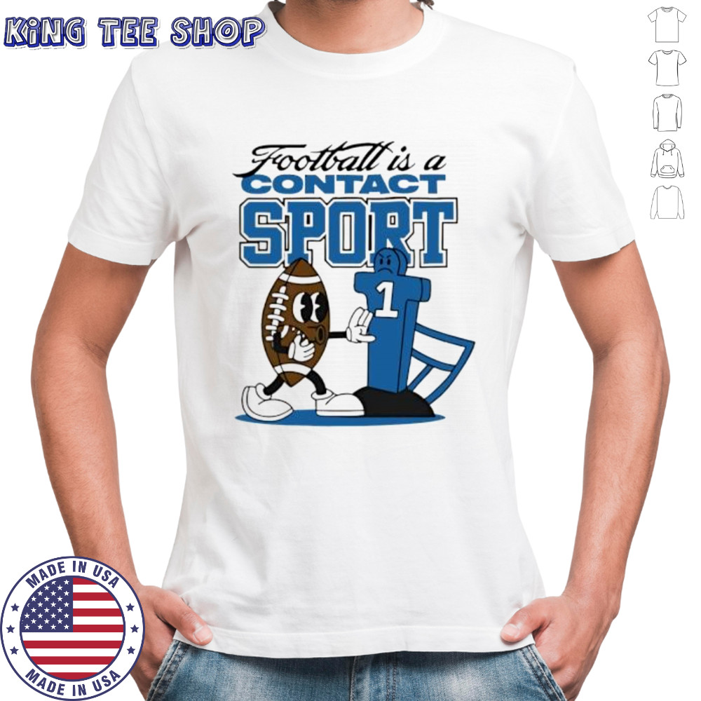 Football is a Contact Sport Graphic shirt