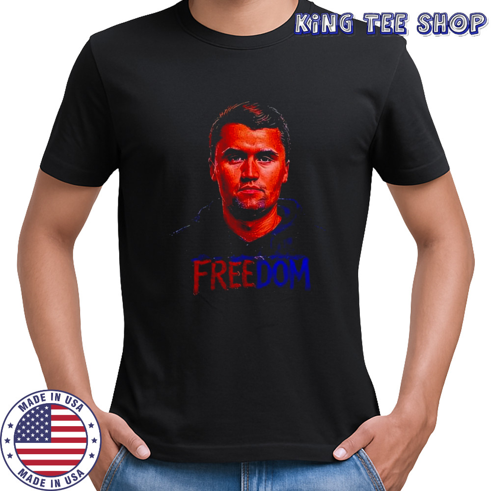 Freedom Charlie Kirk poster shirt