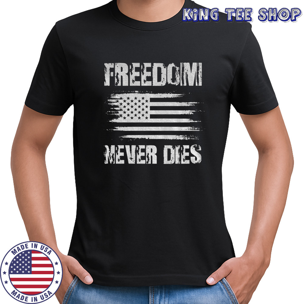 Freedom Charlie Krik never dies great America patriotic shirt