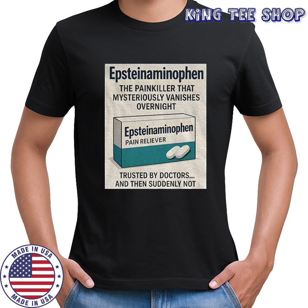 Funny Trump Tylenol Parody trusted by doctors and then suddenly not shirt