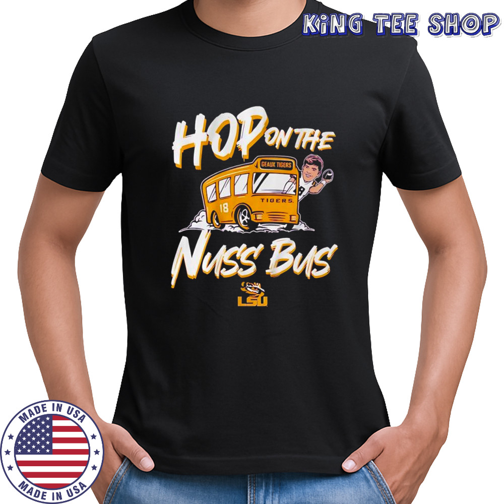Garrett Nussmeier Hop on the nuss bus LSU Football shirt