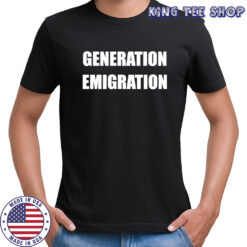 Generation Remigration shirt