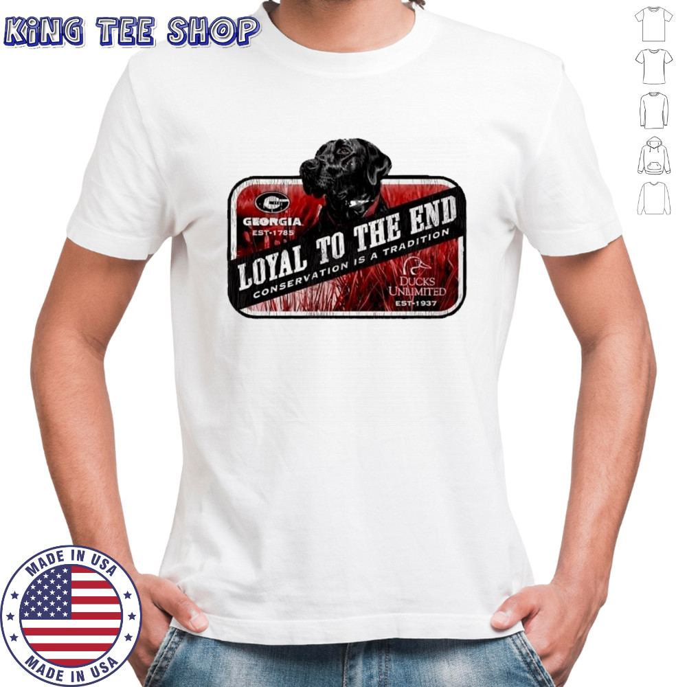 Georgia Football Loyal to The End Conservation is a tradition shirt