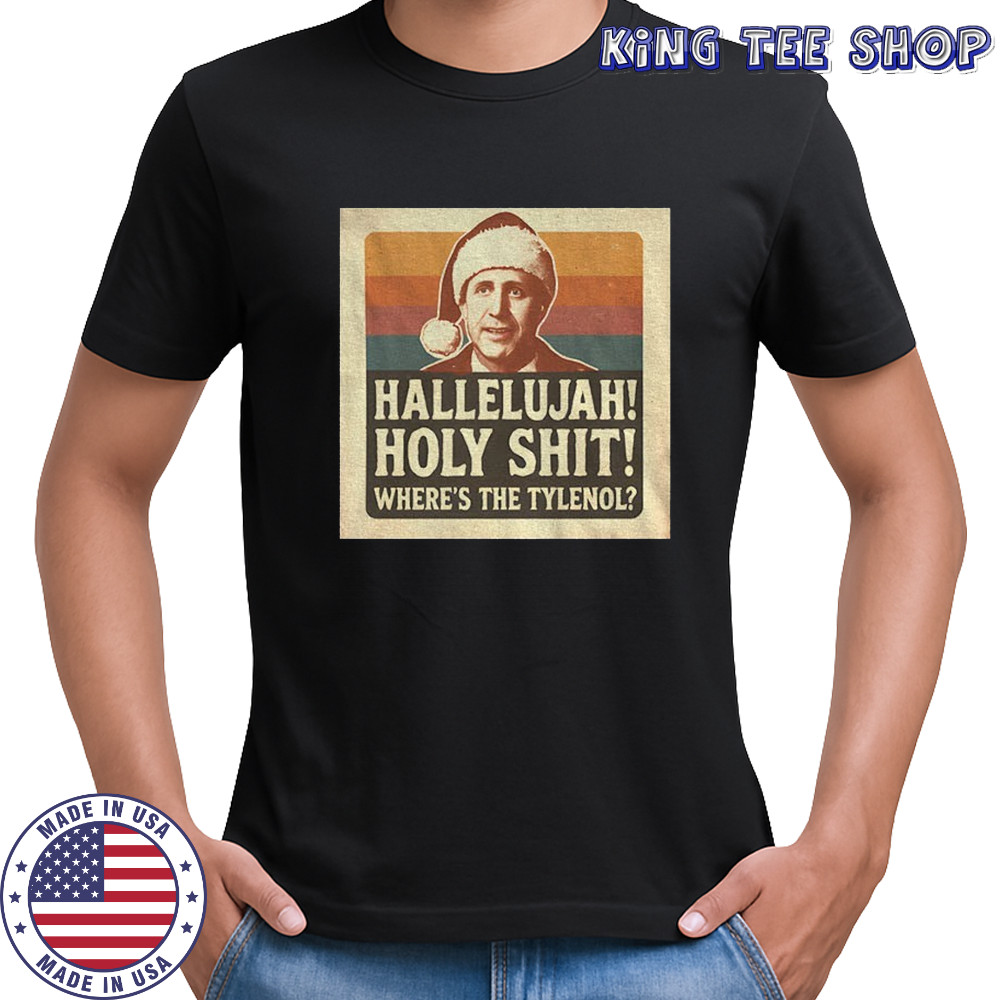 Hallelujah Holy S Christmas hoky shit where’s the Tylenol shirt