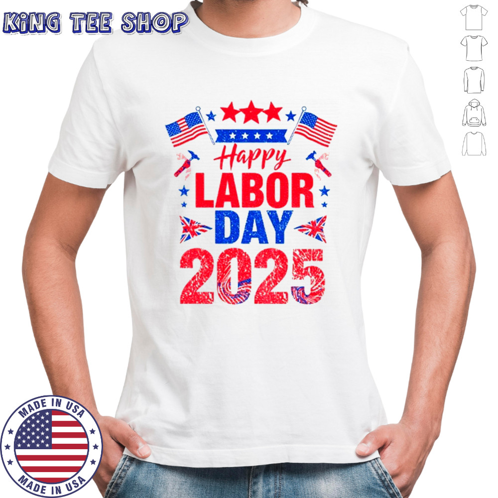 Happy Labor Day 2025 shirt