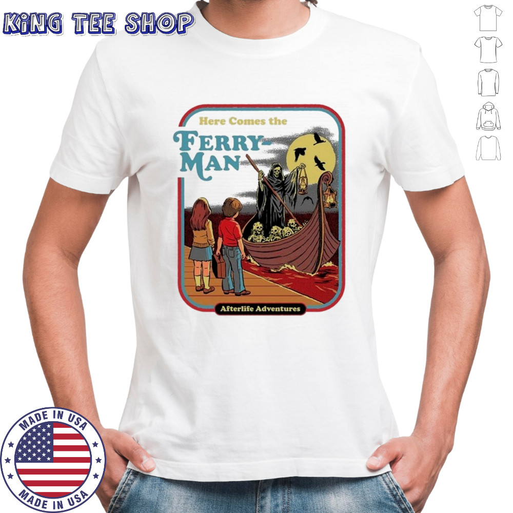 Here Comes The Ferryman Afterlife Adventures T-shirt