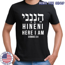 Here i am hineni shirt