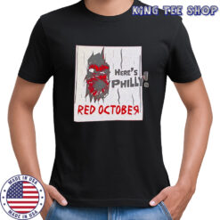 Here’s Philly Red October shirt