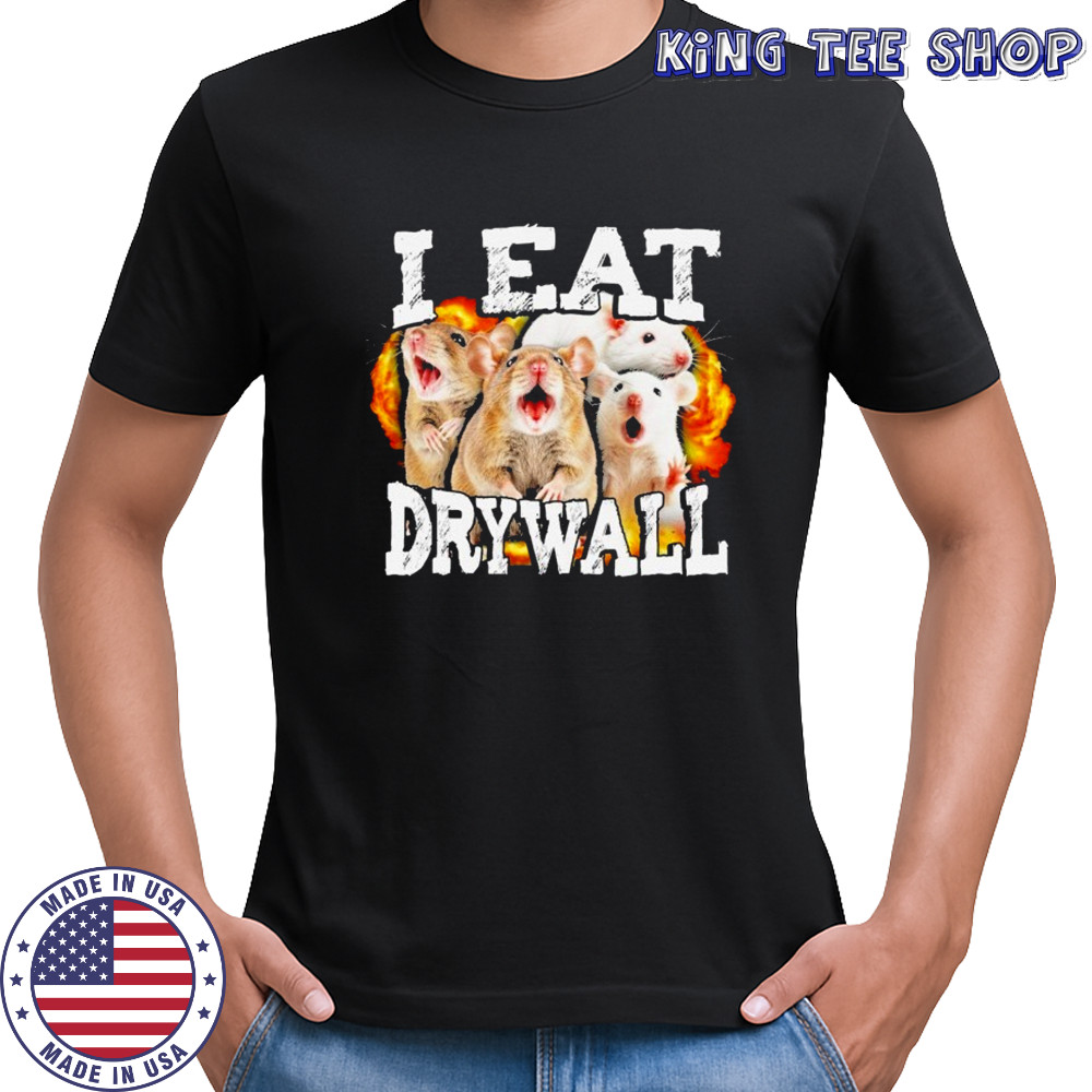 I Eat Drywall Rats T-shirt