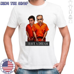 I have a dream satirical graphic shirt