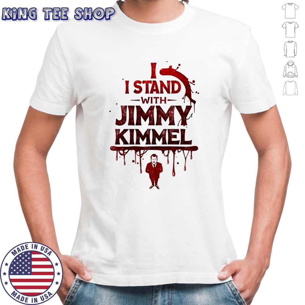 I stand with Jimmy Kimmel the man show shirt