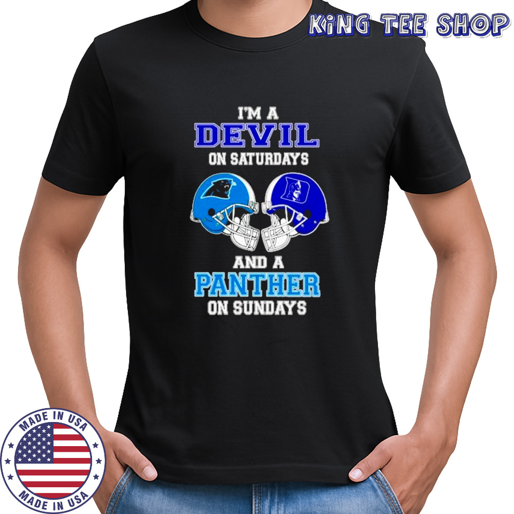 I’m A Duke Blue Devils On Saturdays And A Carolina Panthers On Sundays Helmet 2025 Shirt