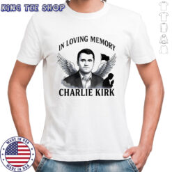 In loving memory Charlie Kirk shirt