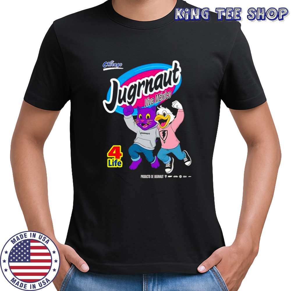 Jugrnaut Viva Mexico Chicago 4 life characters poster shirt