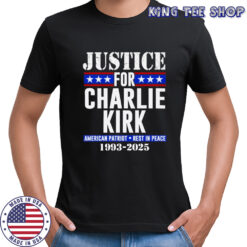 Justice For Charlie Kirk American Patriot Rest In Peace 1993 2025 T-shirt