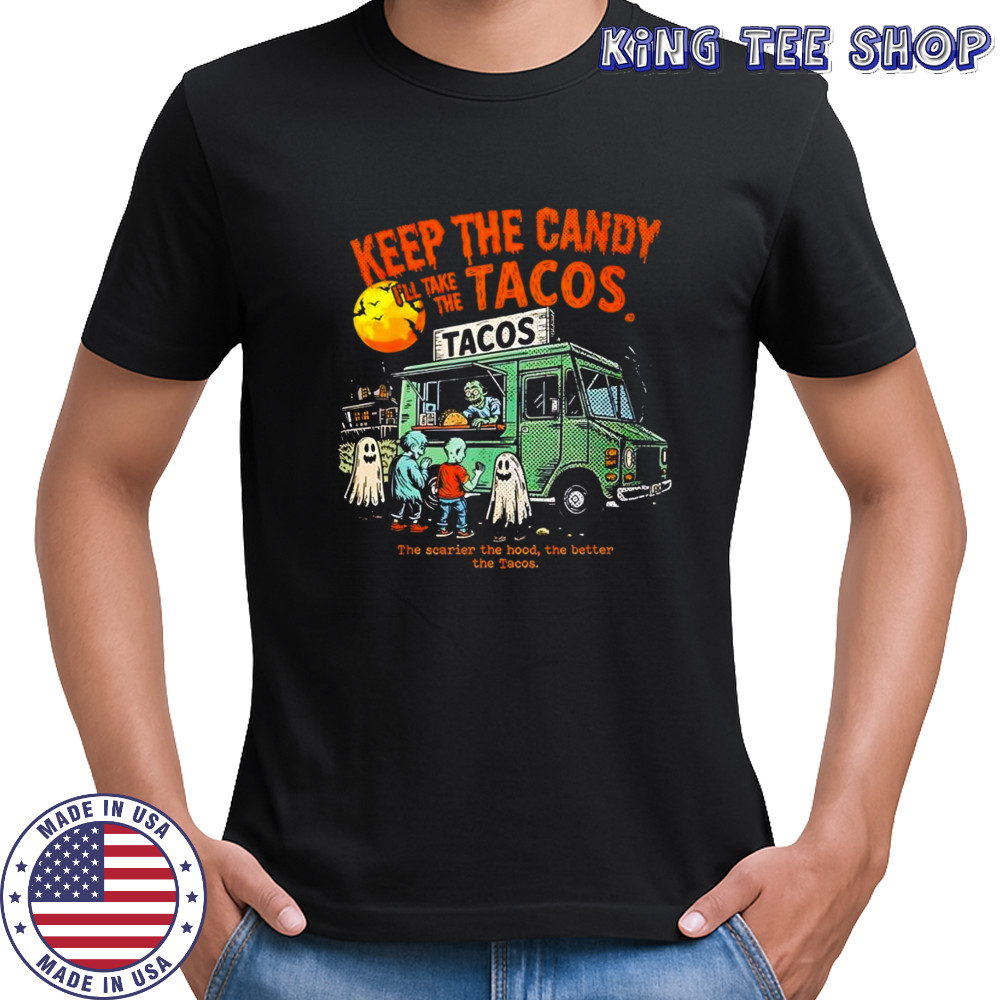 Keep the candy I’ll take the tacos halloween shirt