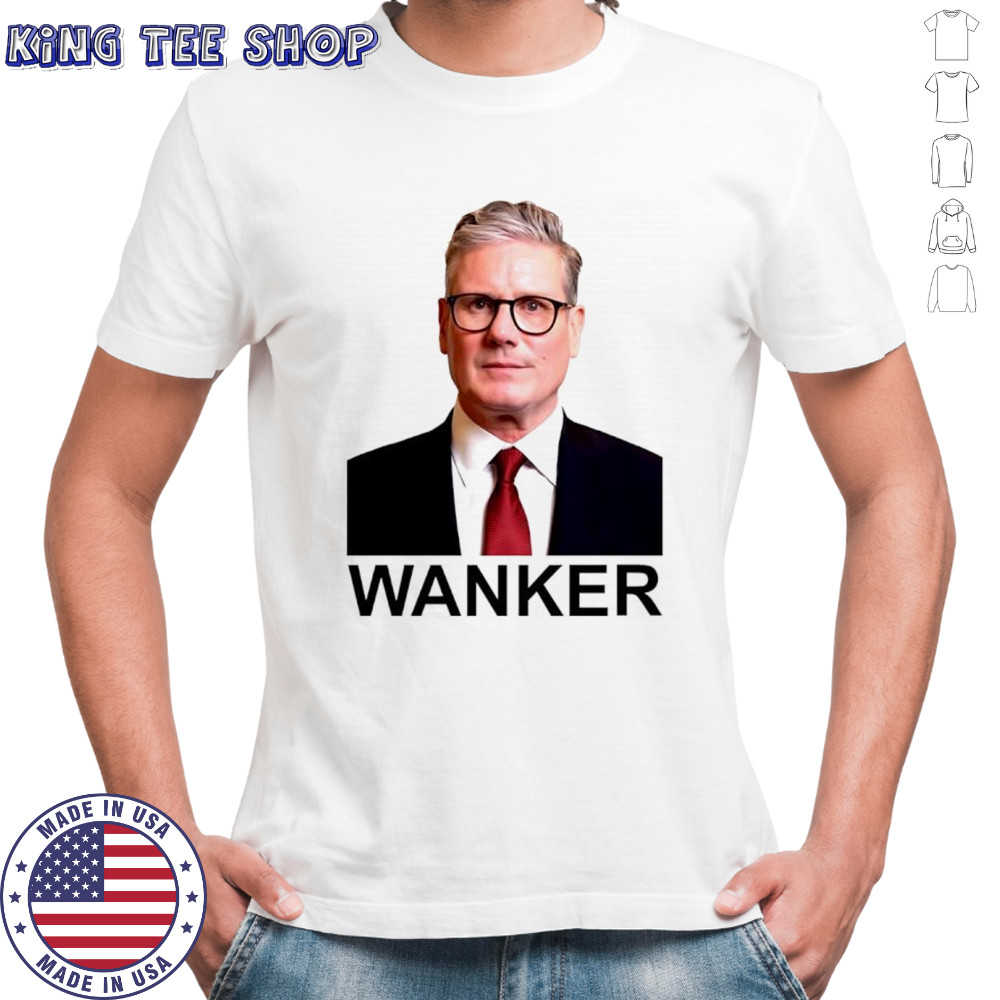 Keir Starmer Wanker shirt