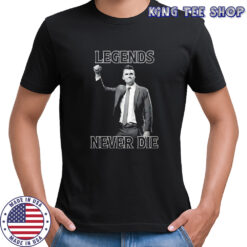 Legends Never Die Charlie Kirk shirt