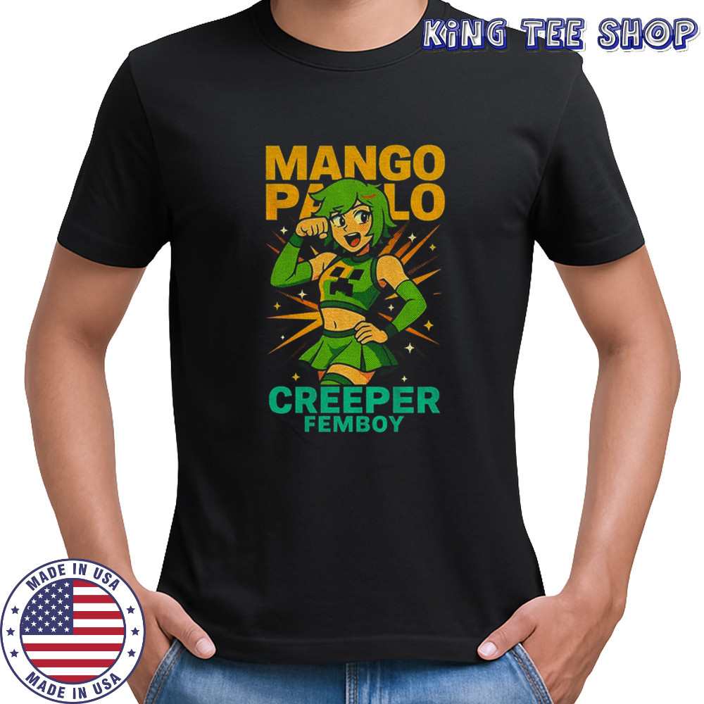 Mango Pablo Creeper Femboy shirt