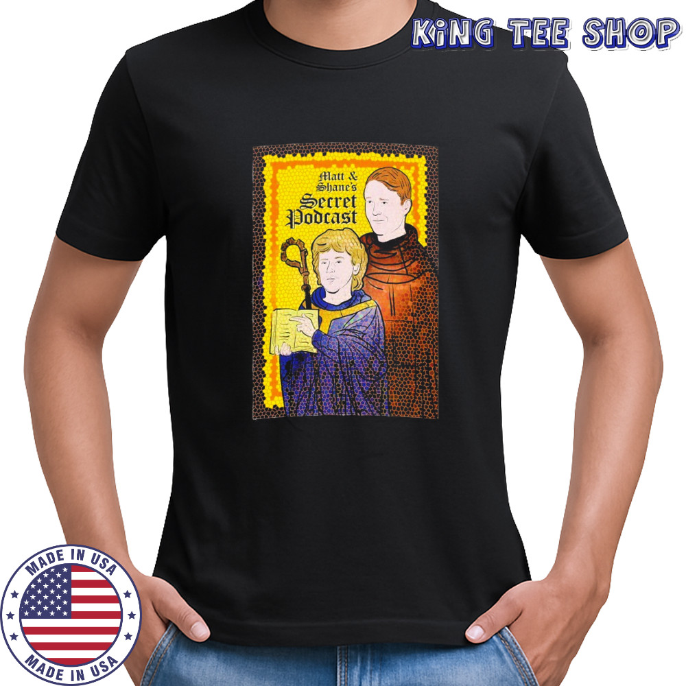 Matt And Shane’s Serret Podcast Saint T-shirt