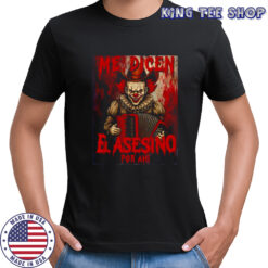 Me Dicen El Asesino Por Ahi Halloween Latino shirt