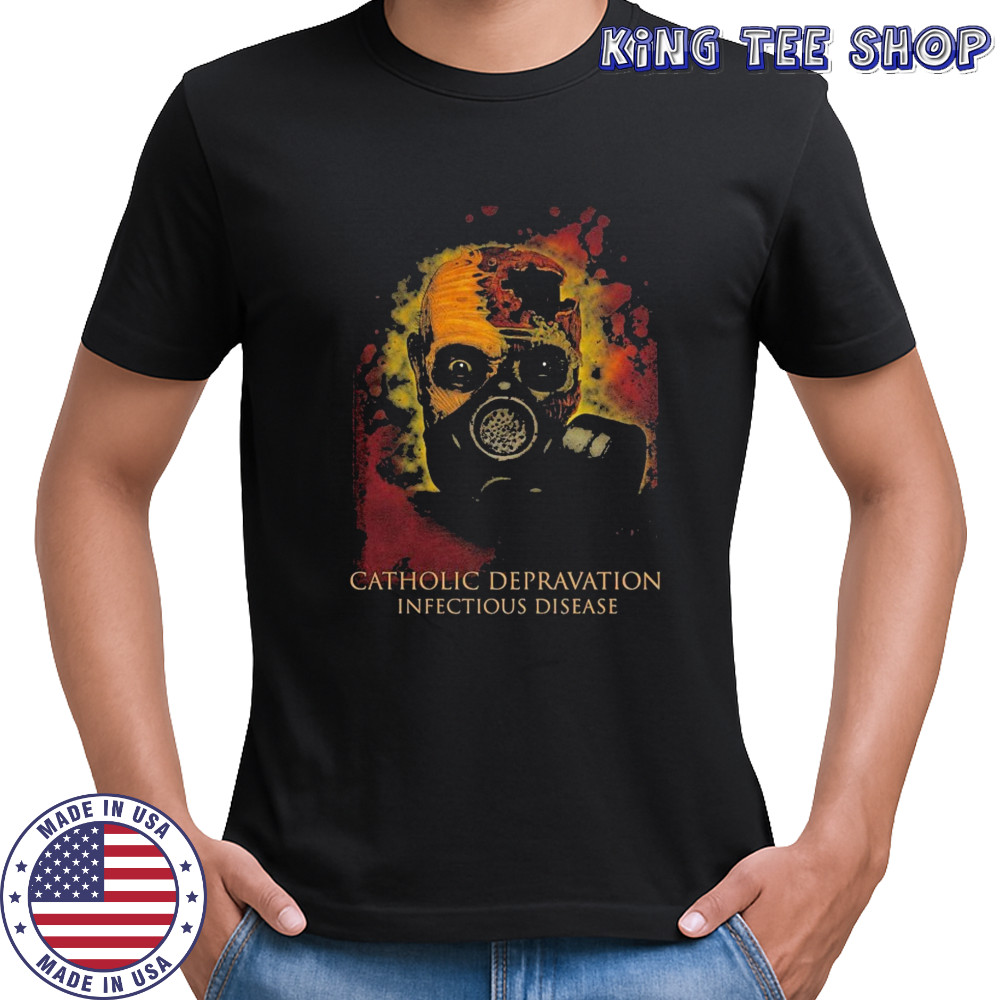 Nuclear Catholic Deprivation Infectious Disease T-shirt