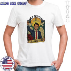 Official We Stand With Charlie Kirk T-Shirt
