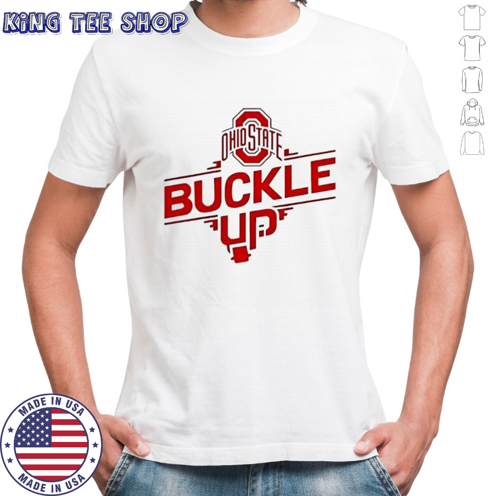 Ohio State Buckle Up shirt