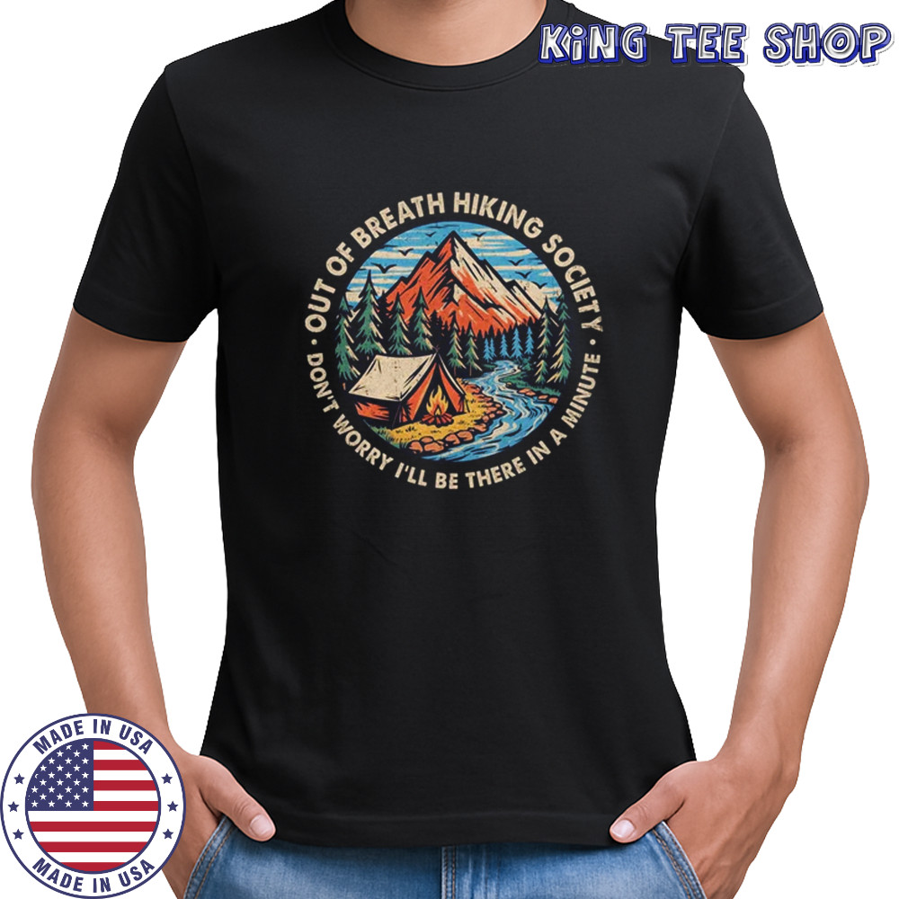 Out Of Breath Hiking Society Men Women Hiker Funny Outdoor shirt