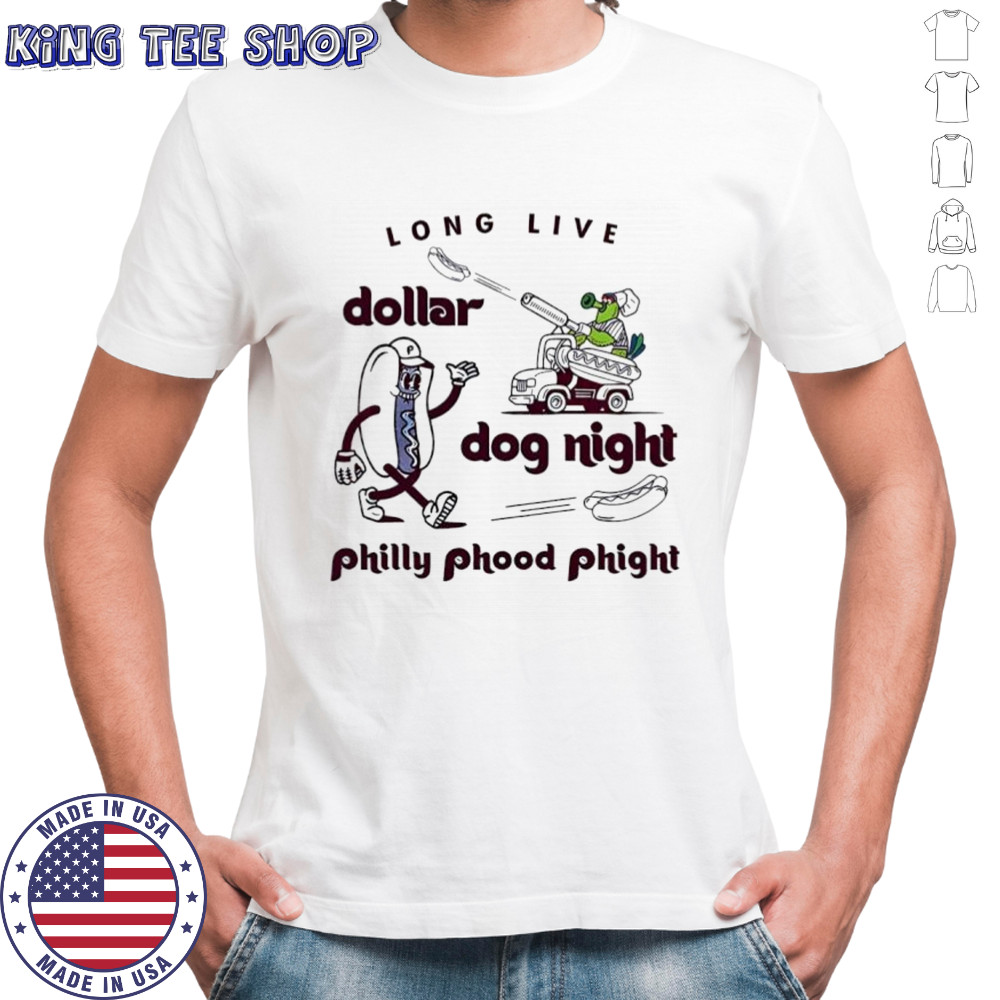 Phanatic Phillies Baseball long live dollar dog night shirt