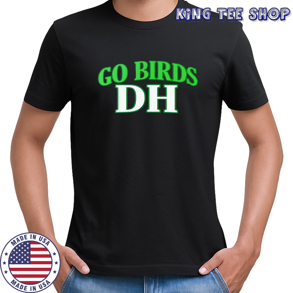 Philadelphia Eagles go Birds DH shirt