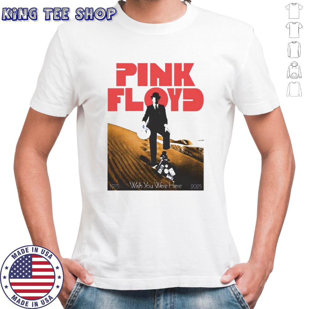 Pink Floyd Wish You Where Here 2025 poster shirt