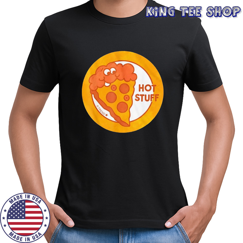 Pizza hot stuff shirt