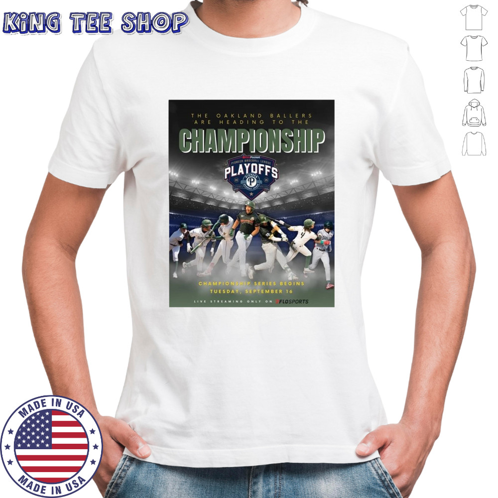 Poster The Oakland Ballers Are Heading To The Championship Series Begins Tuesday September 16 2025 t-shirt