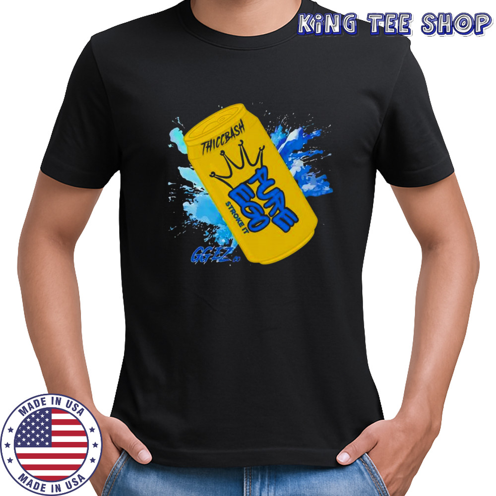 Pure Ego stroke it thiccbash shirt