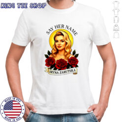 RIP Iryna Safe say her name rose printed memorial shirt