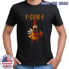 Rooster Humor Meme F-Caw-F Chicken shirt