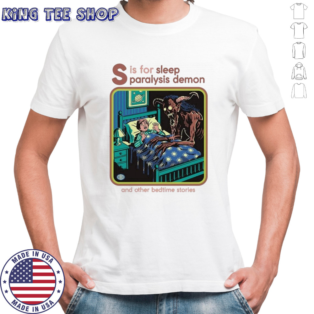 S Is For Sleep Paralysis Demon And Other Bedtime Stories T-shirt