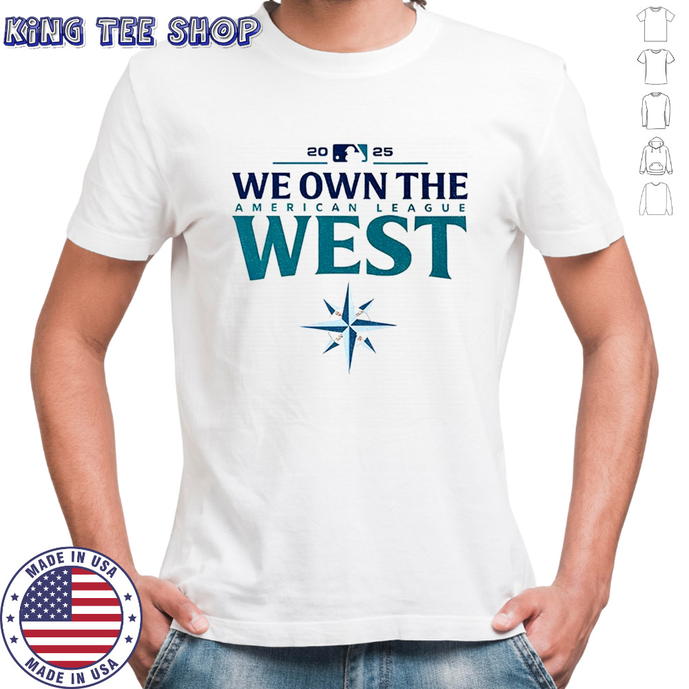 Seattle Mariners we own the American league West MLB Baseball logo 2025 shirt