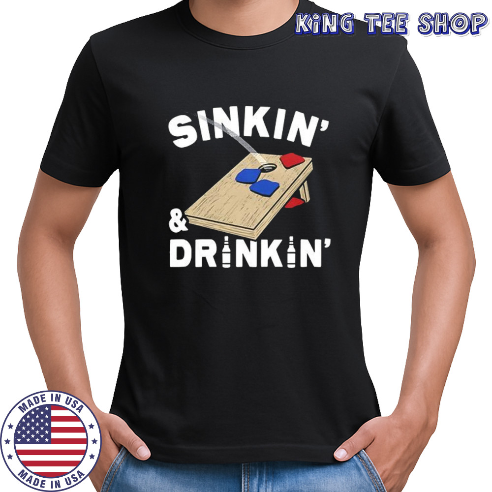 Sinkin’ and drinkin’ shirt