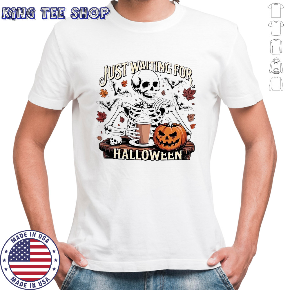 Skeleton with Pumpkin Just Waiting for Halloween shirt