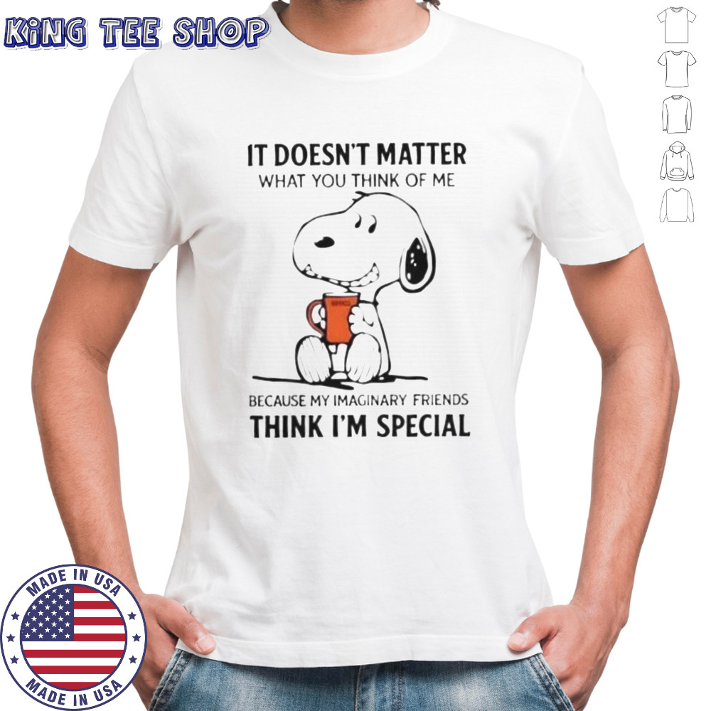 Snoopy It Doesn’t Matter What You Think Of Me Because My Imaginary Friends T-Shirt