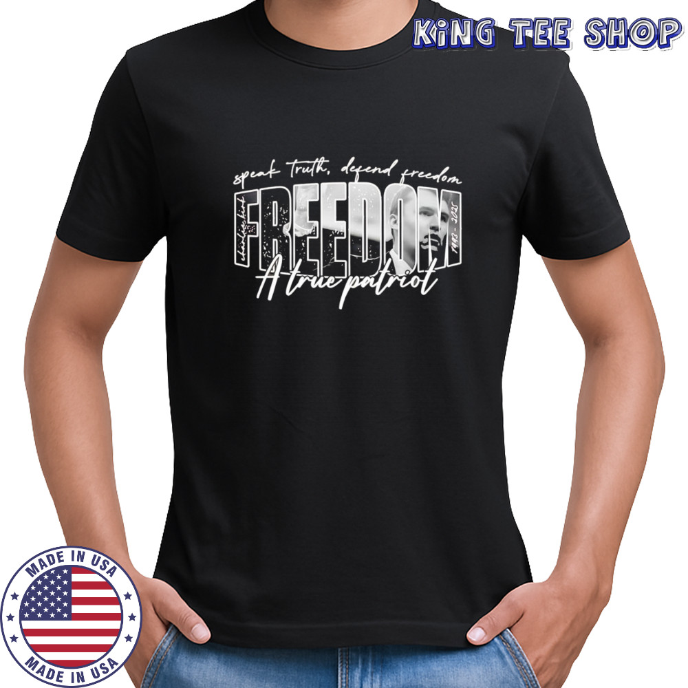 Speak truth defend freedom a true patriot Charlie Kirk shirt