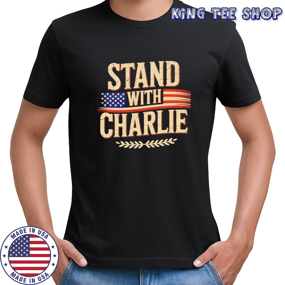 Stand With Charlie Kirk Justice For Charlie shirt