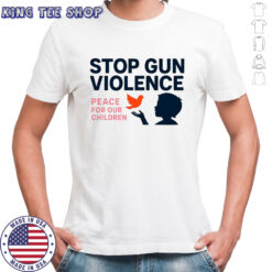 Stop gun violence peace for our children shirt