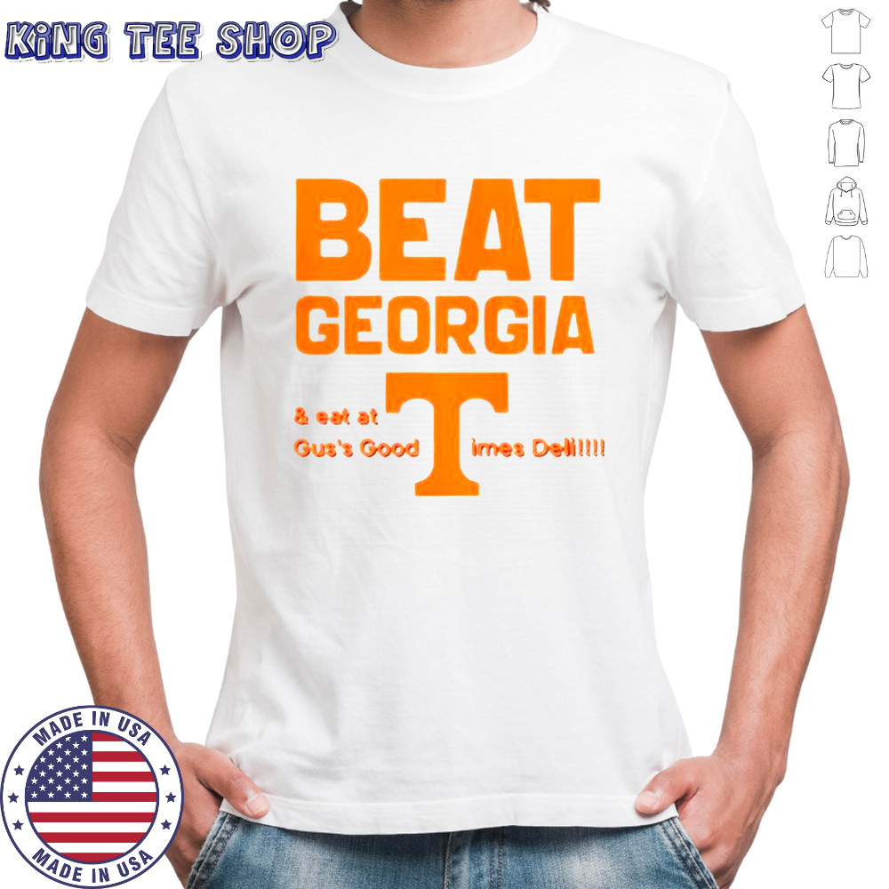 Tennessee Volunteers Beat Georgia And Eat Gus’s Good Times Deli T-Shirt