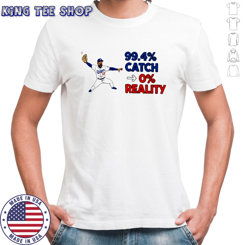 Teoscar Hernández 99.4% catch 0% reality shirt