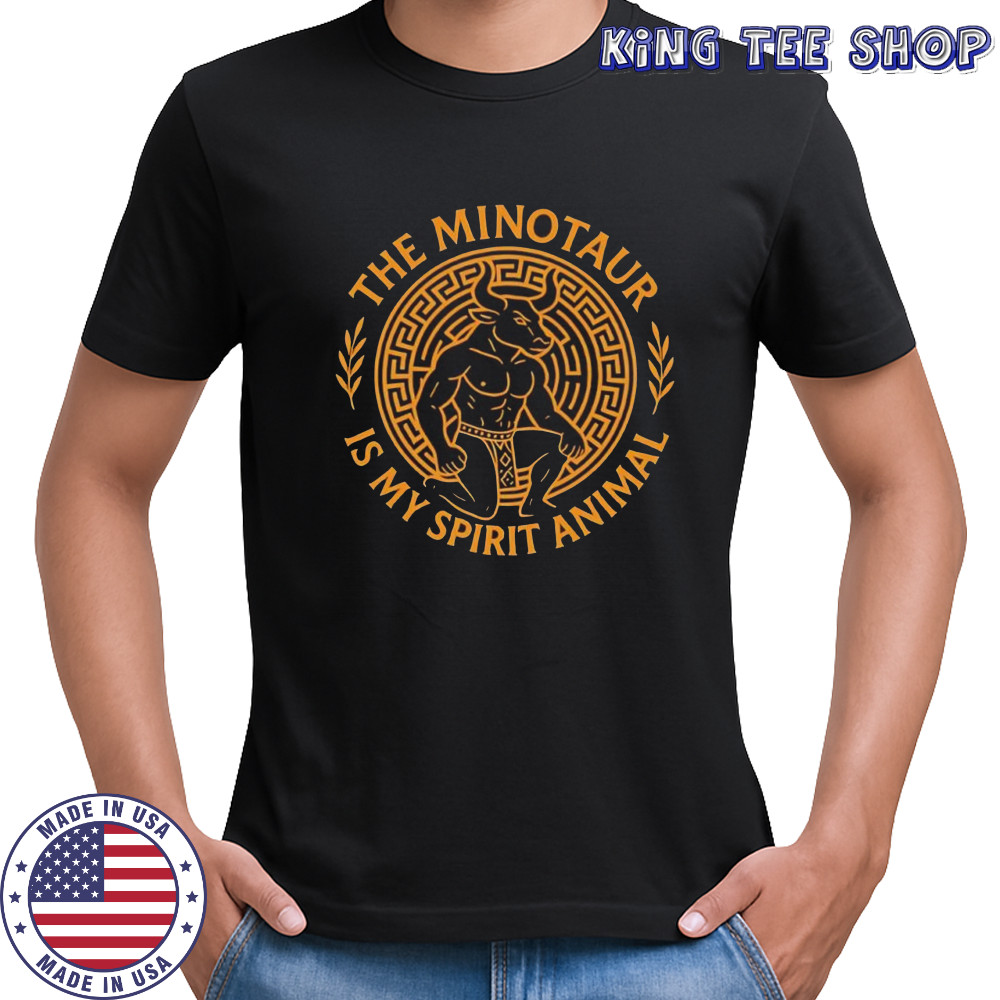 The Minotaur is my spirit animal shirt