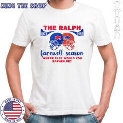 The Ralph farewell season where else would you rather be Buffalo Bills shirt